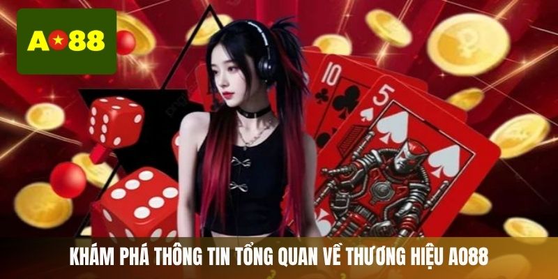 Khám phá thông tin tổng quan về thương hiệu AO88